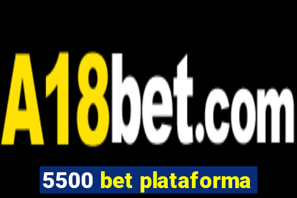 5500 bet plataforma